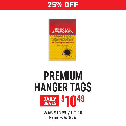 25% Off Premium Hanger Tags $10.49 / Was $13.98 / HT-10 / Expires 5/3/24.